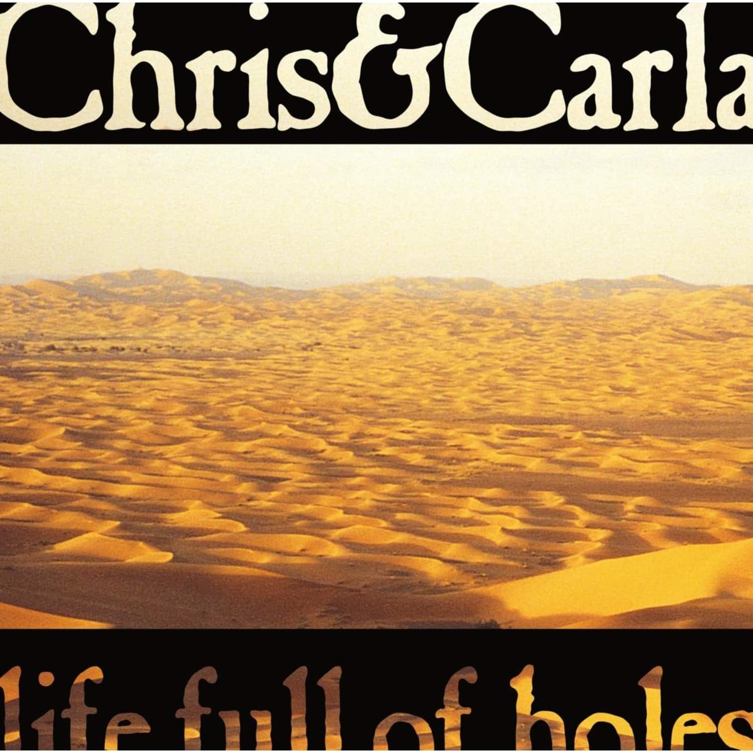Chris & Carla - LIFE FULL OF HOLES 