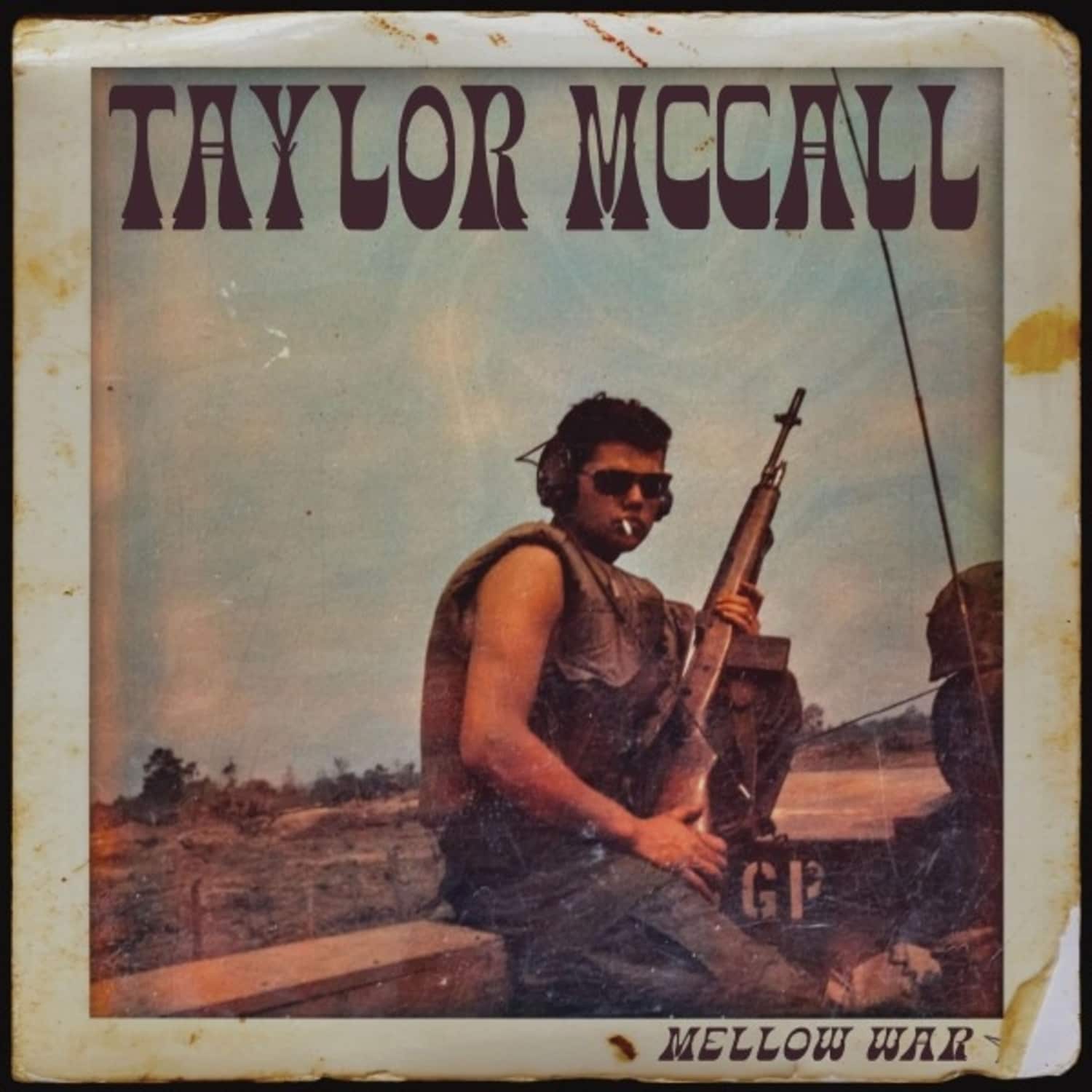 Taylor McCall - MELLOW WAR 