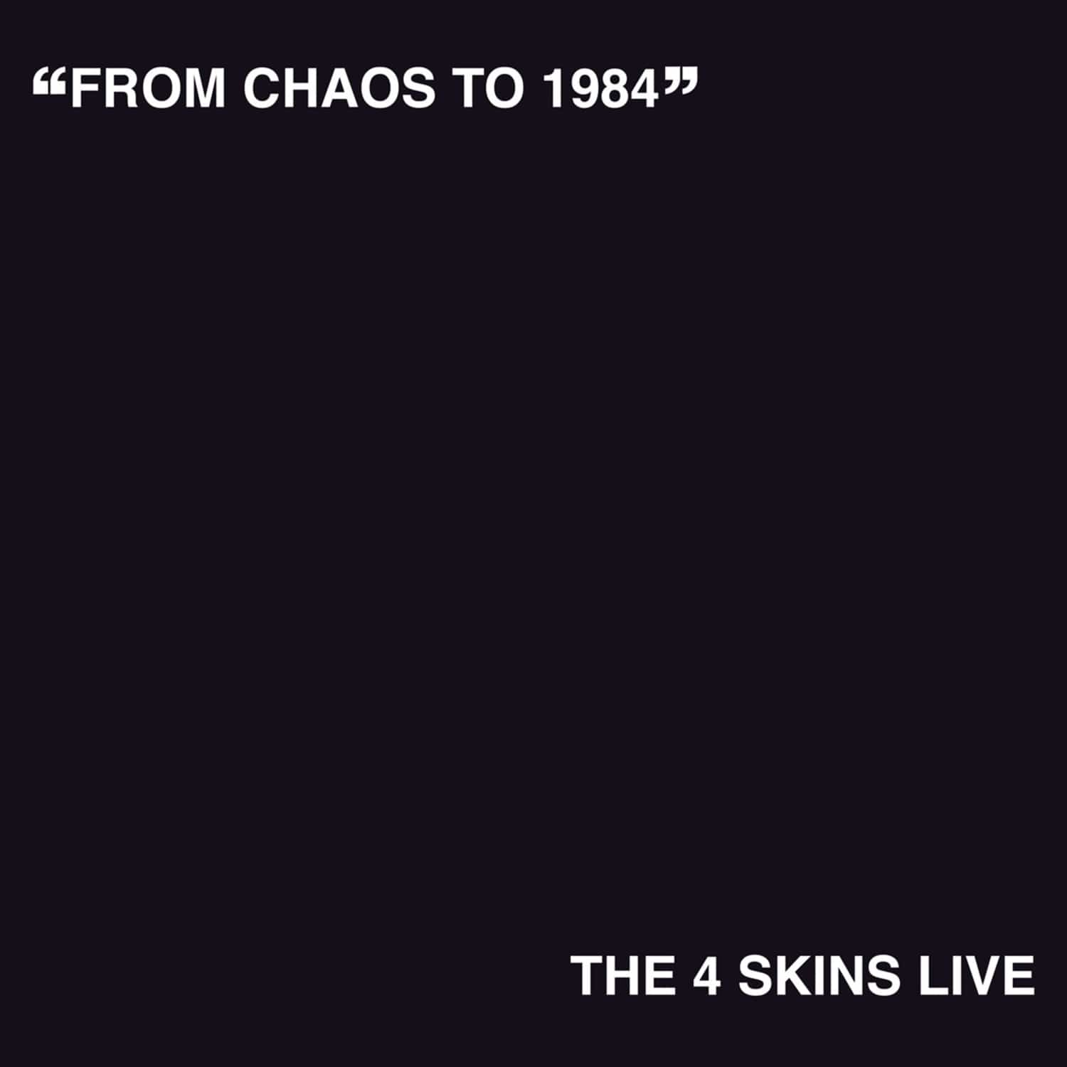 The 4 Skins - FROM CHAOS TO 1984 