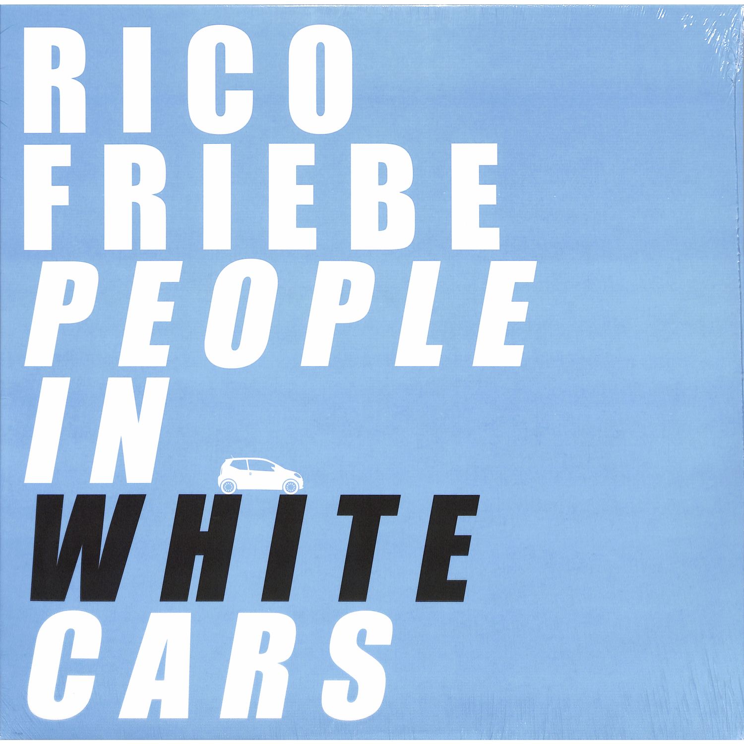 Rico Friebe - PEOPLE IN WHITE CARS 