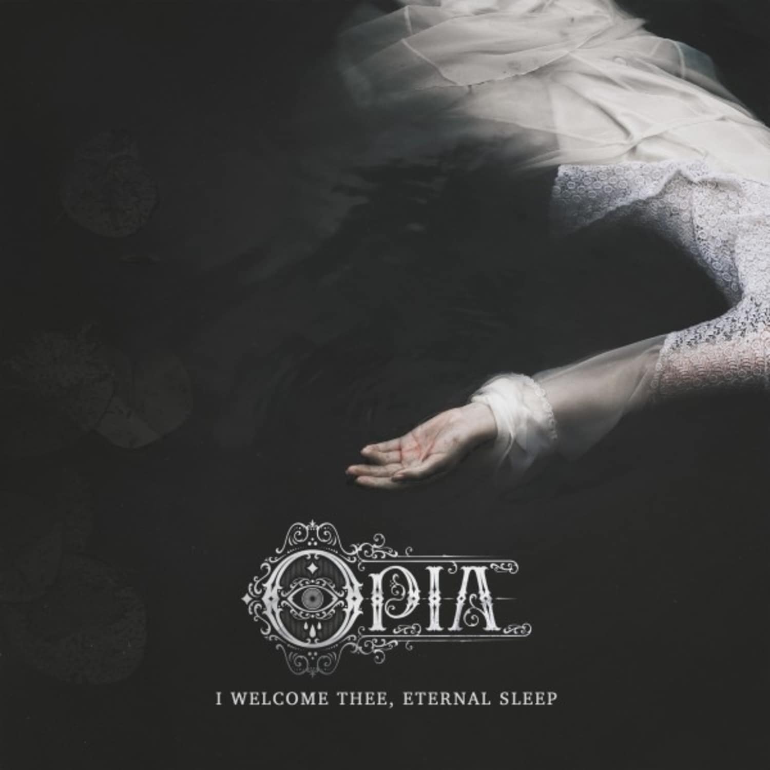 Opia - I WELCOME THEE, ETERNAL SLEEP 