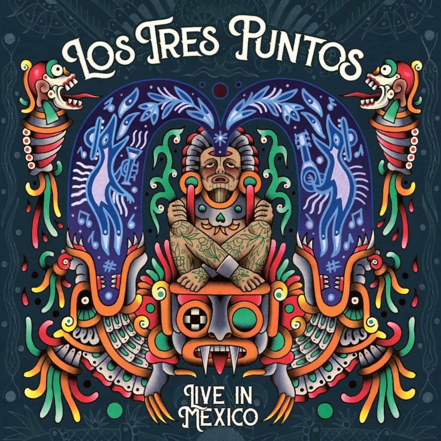 Los Tres Puntos - LIVE IN MEXICO 
