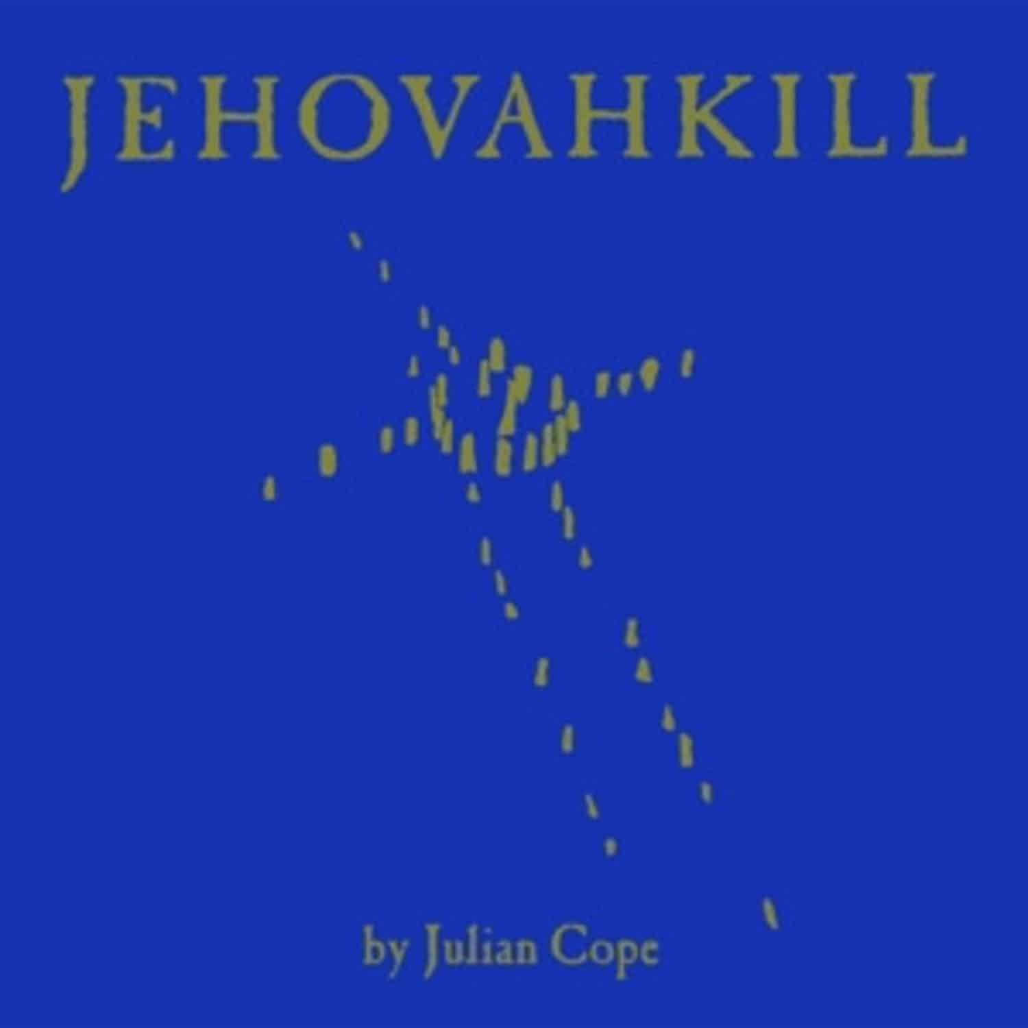 Julian Cope - JEHOVAHKILL 