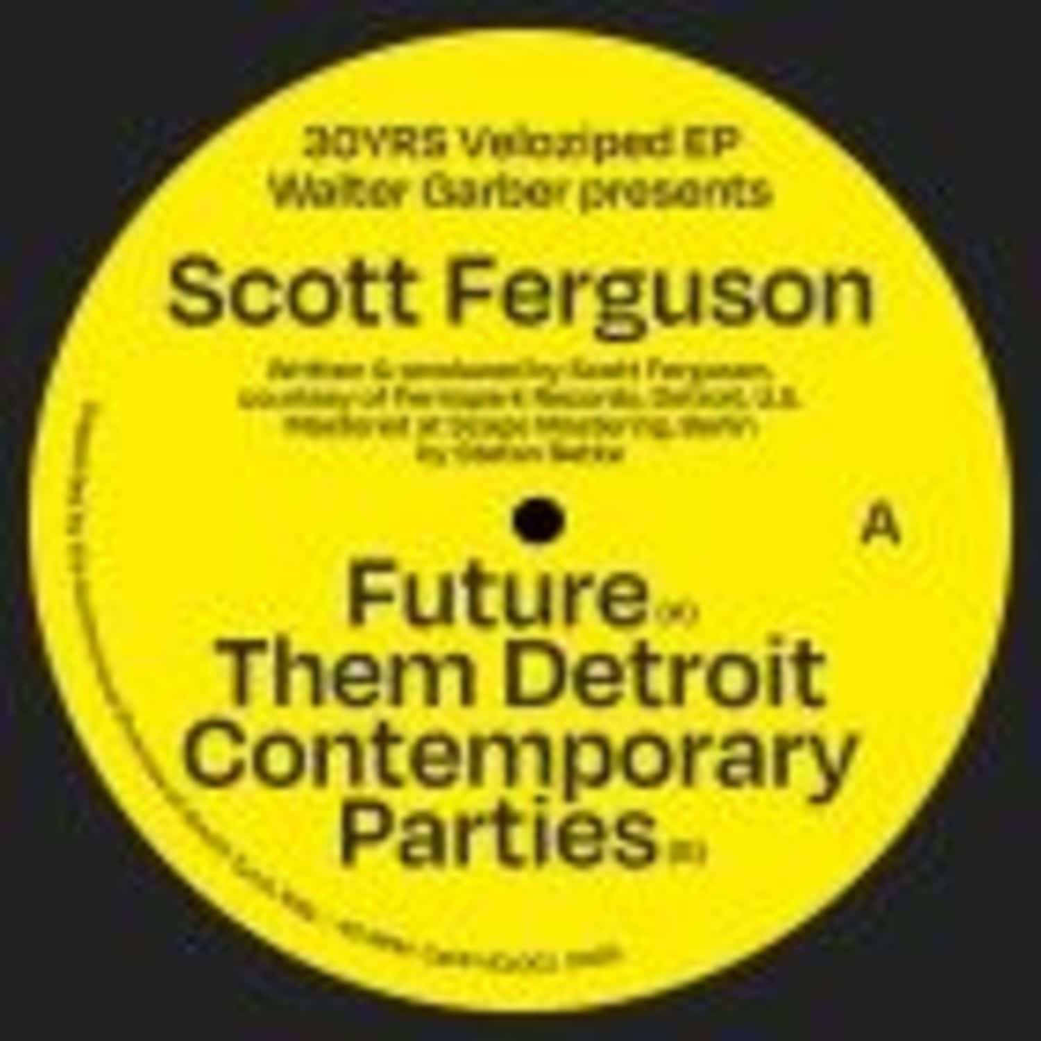 Scott Ferguson - FUTURE / THE DETROIT CONTEMPORARY PARTIES