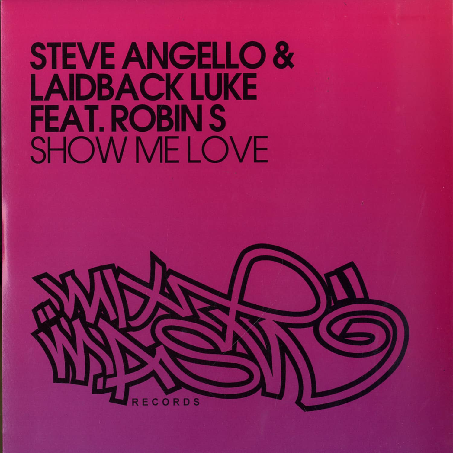 Steve Angello & Laidback Luke Feat. Robin S - SHOW ME LOVE
