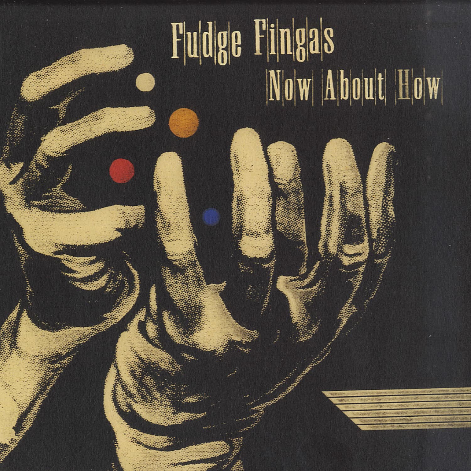 Fudge Fingas - NOW ABOUT HOW 