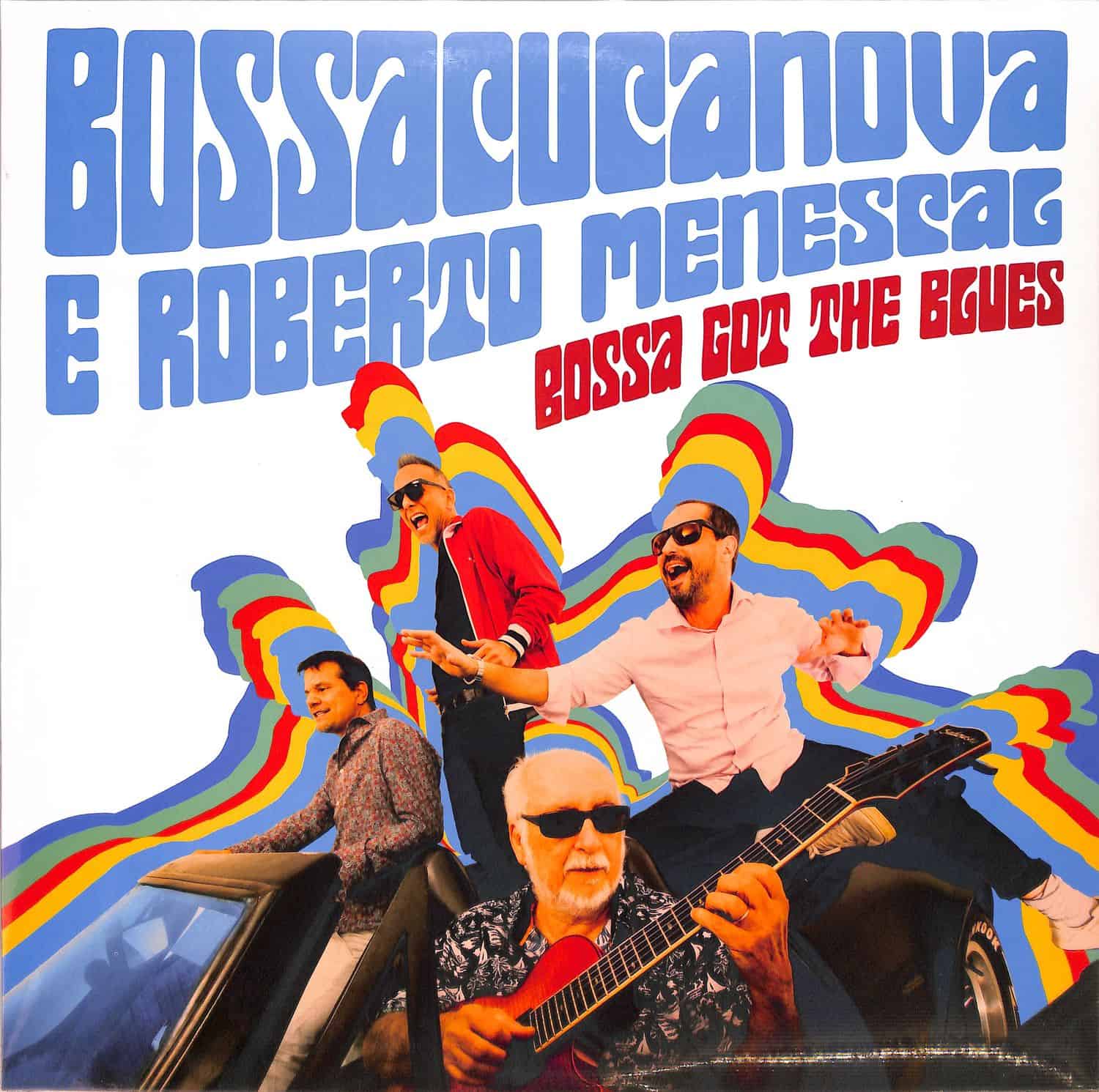 Bossacucanova & Roberto Menescal - BOSSA GOT THE BLUES 
