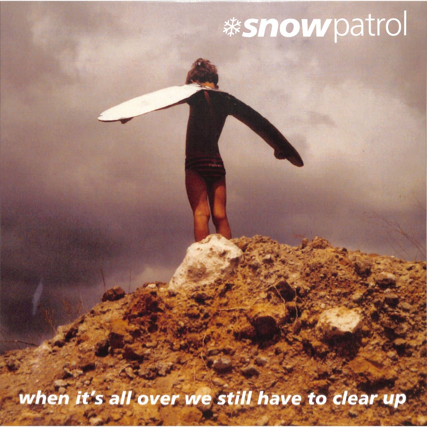 Snow Patrol - WHEN IT S ALL OVER WE STILL HAVE TO CLEAR UP 