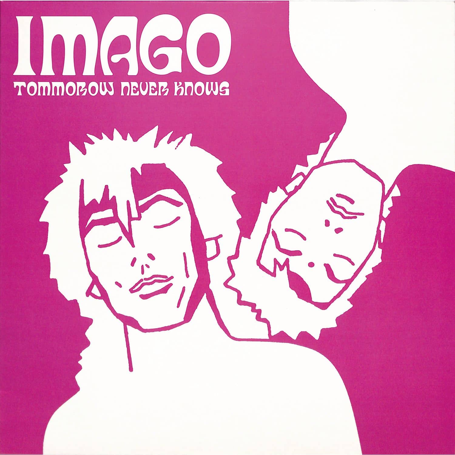 Imago - TOMORROW NEVER KNOWS