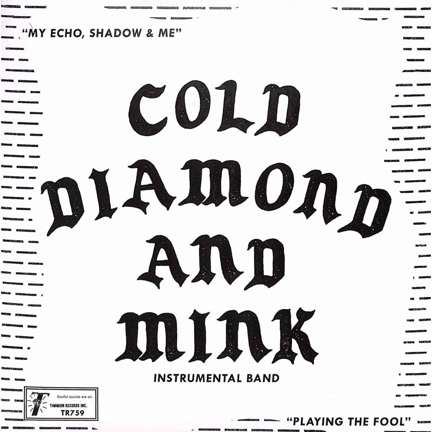 Cold Diamond & Mink - MY ECHO SHADOW AND ME 