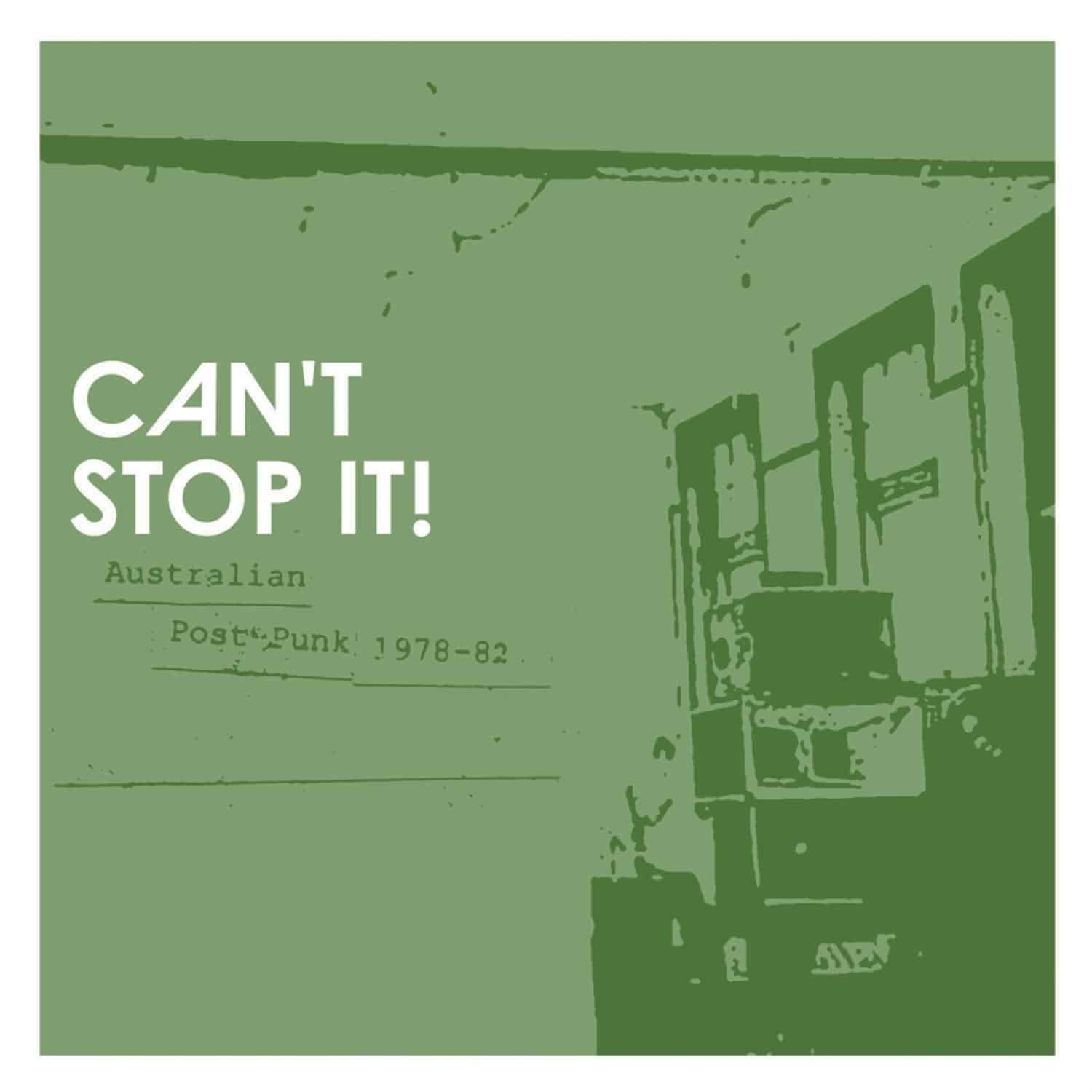 Various Artists - CANT STOP IT! AUSTRALIAN POST-PUNK 1978-1982 