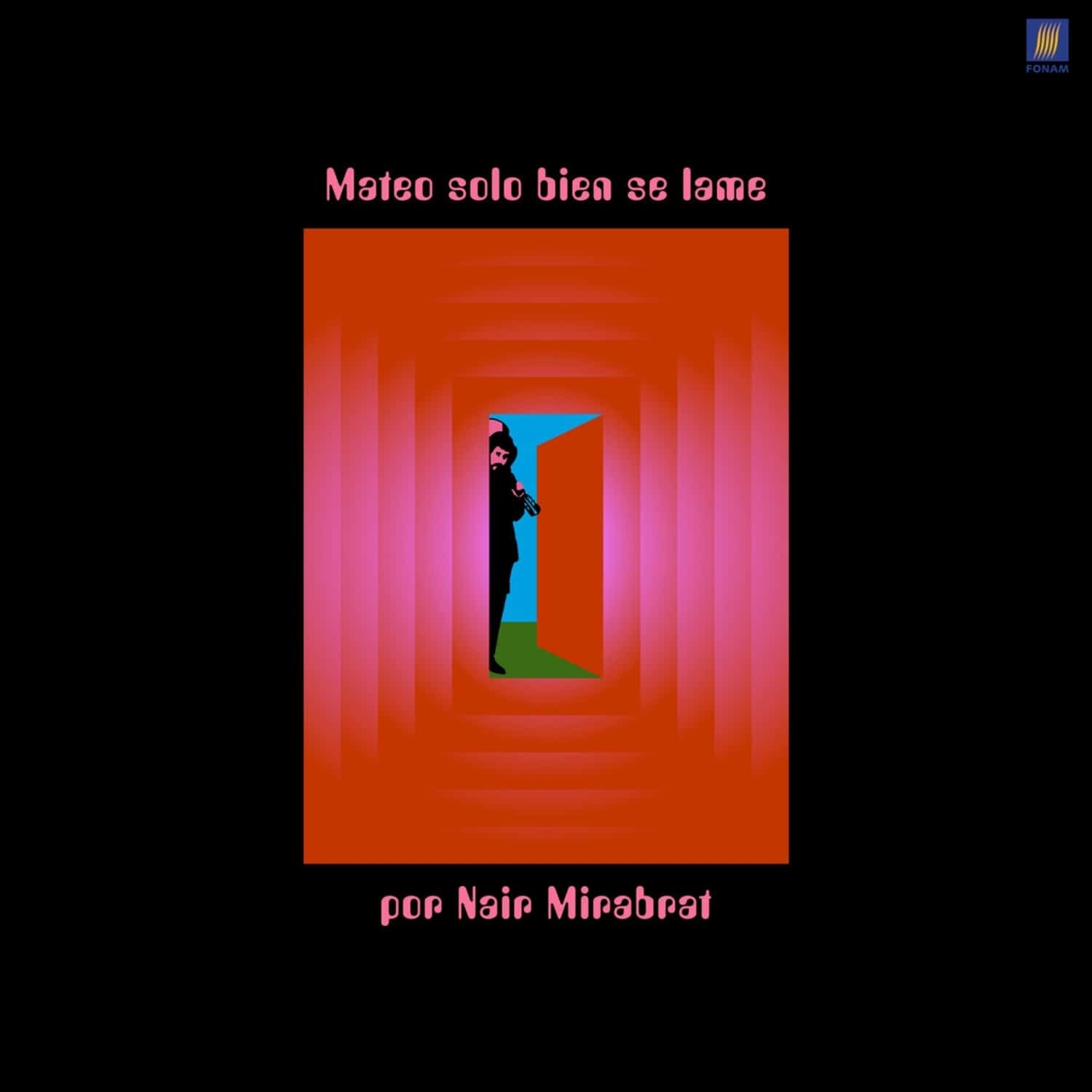 Nair Mirabrat - MATEO SOLO BIEN SE LAME POR 