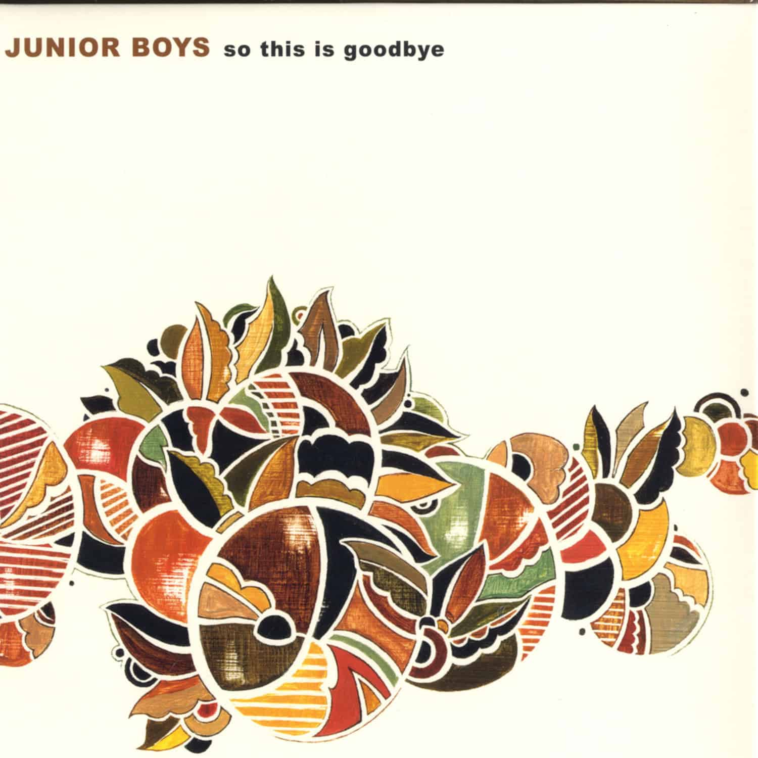 Junior Boys - SO THIS IS GOODBYE 
