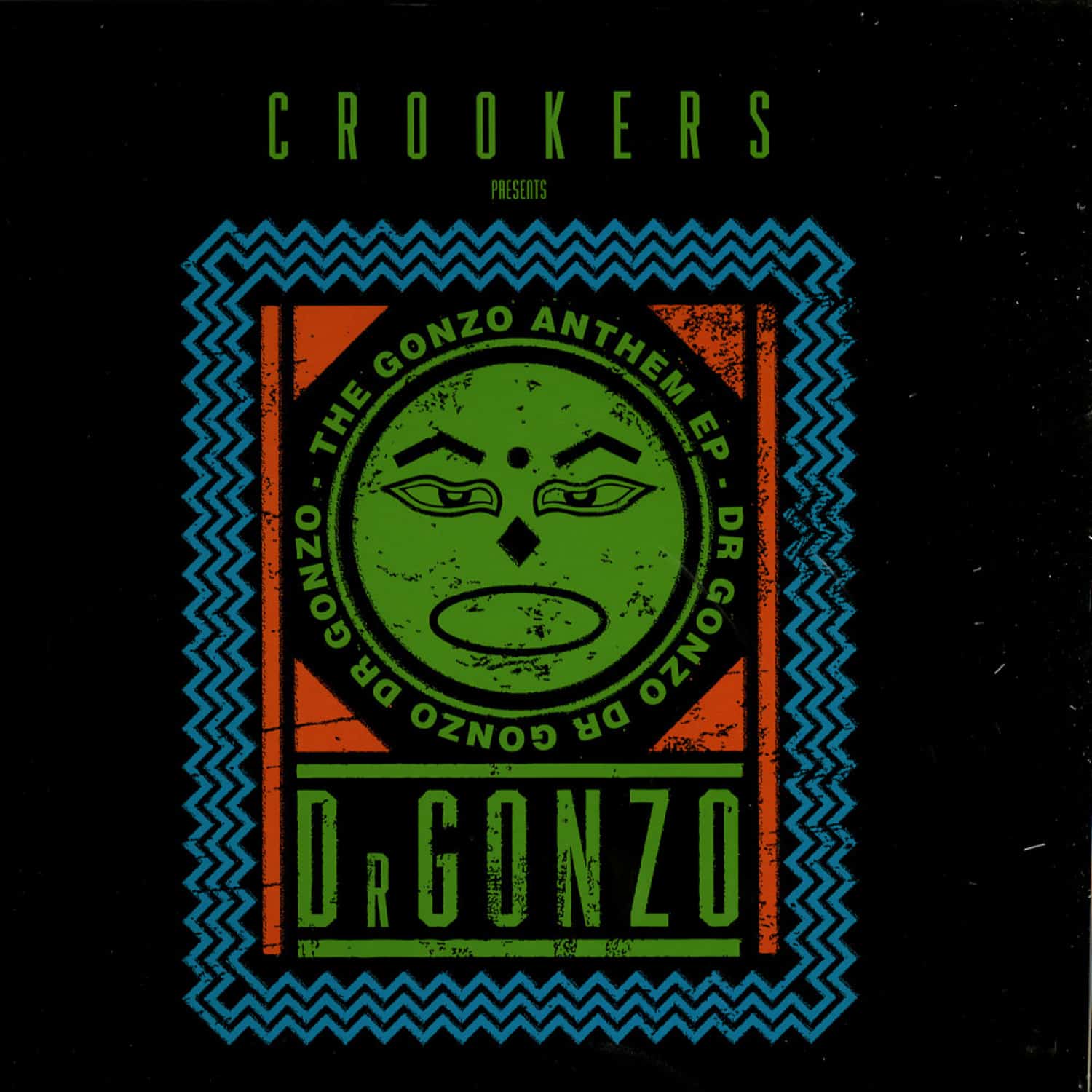 Crookers Presents Dr Gonzo - GONZO ANTHEM EP