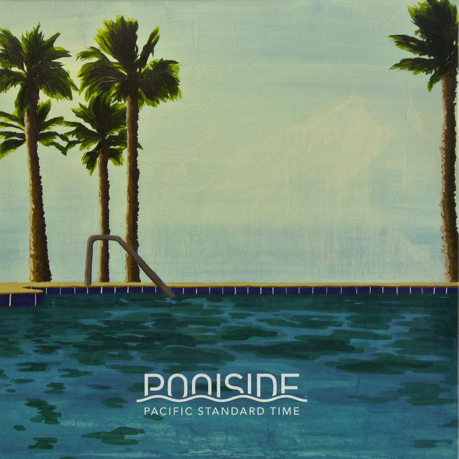 Poolside - PACIFIC STANDARD TIME 