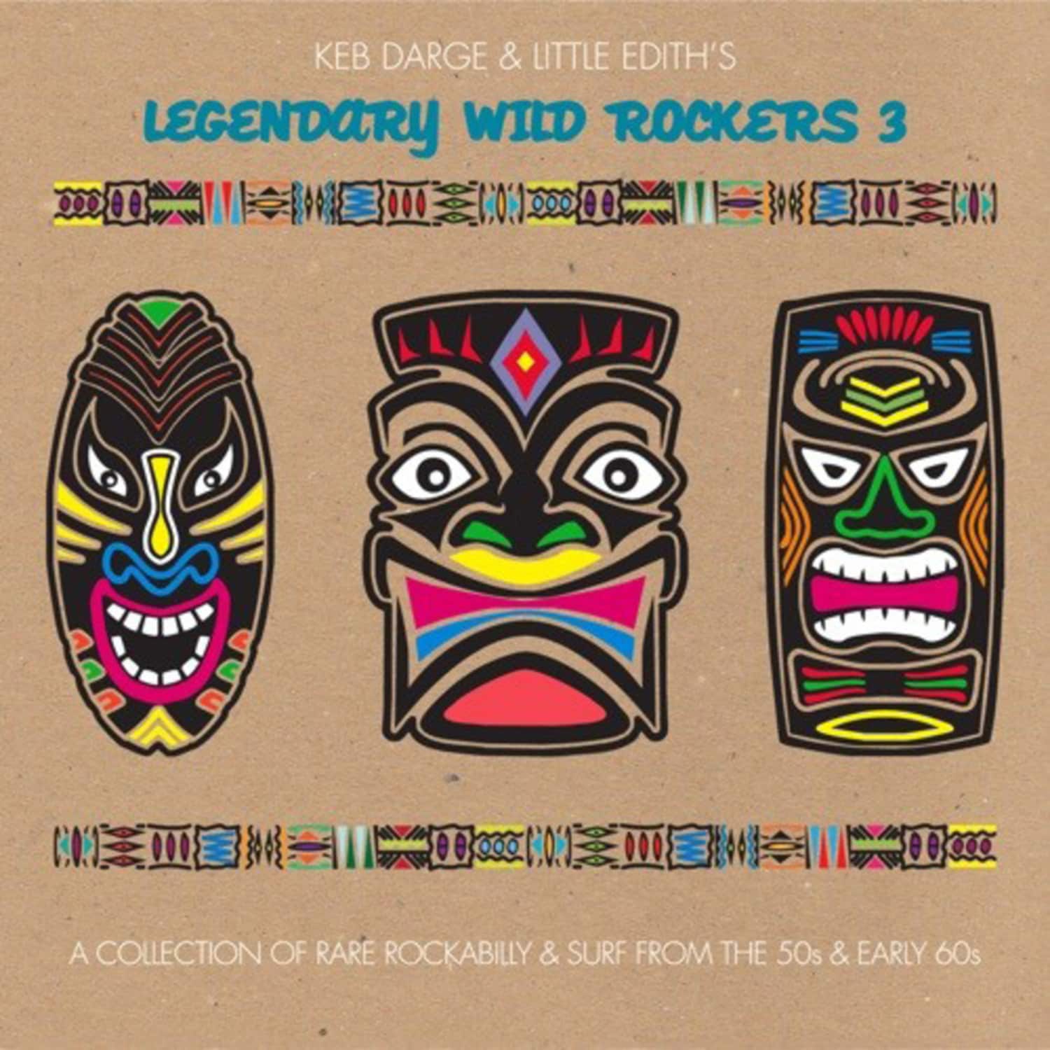 Various Artists - KEB DARGE & LITTLE EDITHS LEGENDARY WILD ROCKERS 3 
