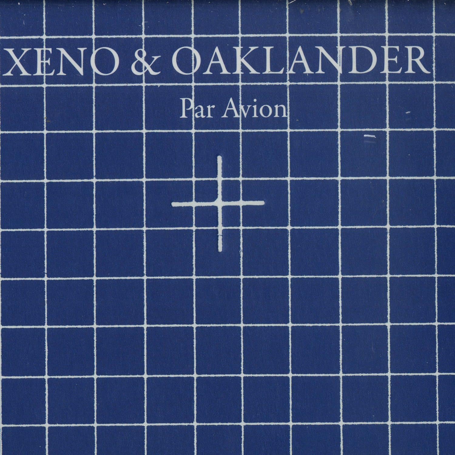 Xeno & Oaklander - PAR AVION 