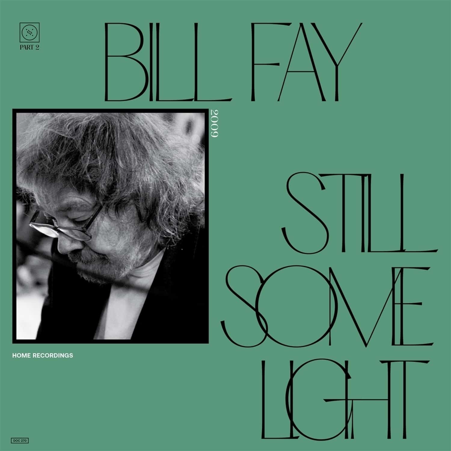 Bill Fay - STILL SOME LIGHT: PART 2 