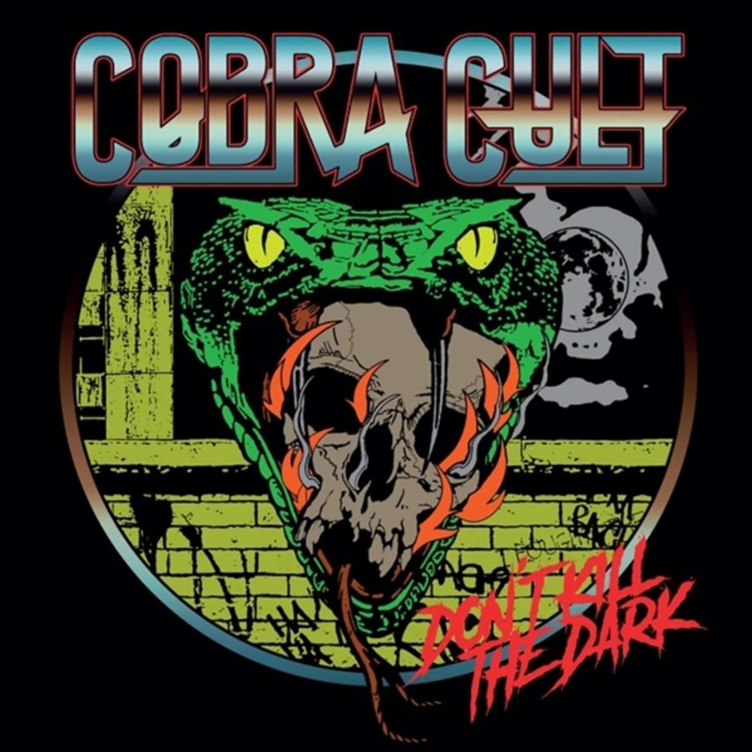 Cobra Cult - DON T KILL THE DARK 