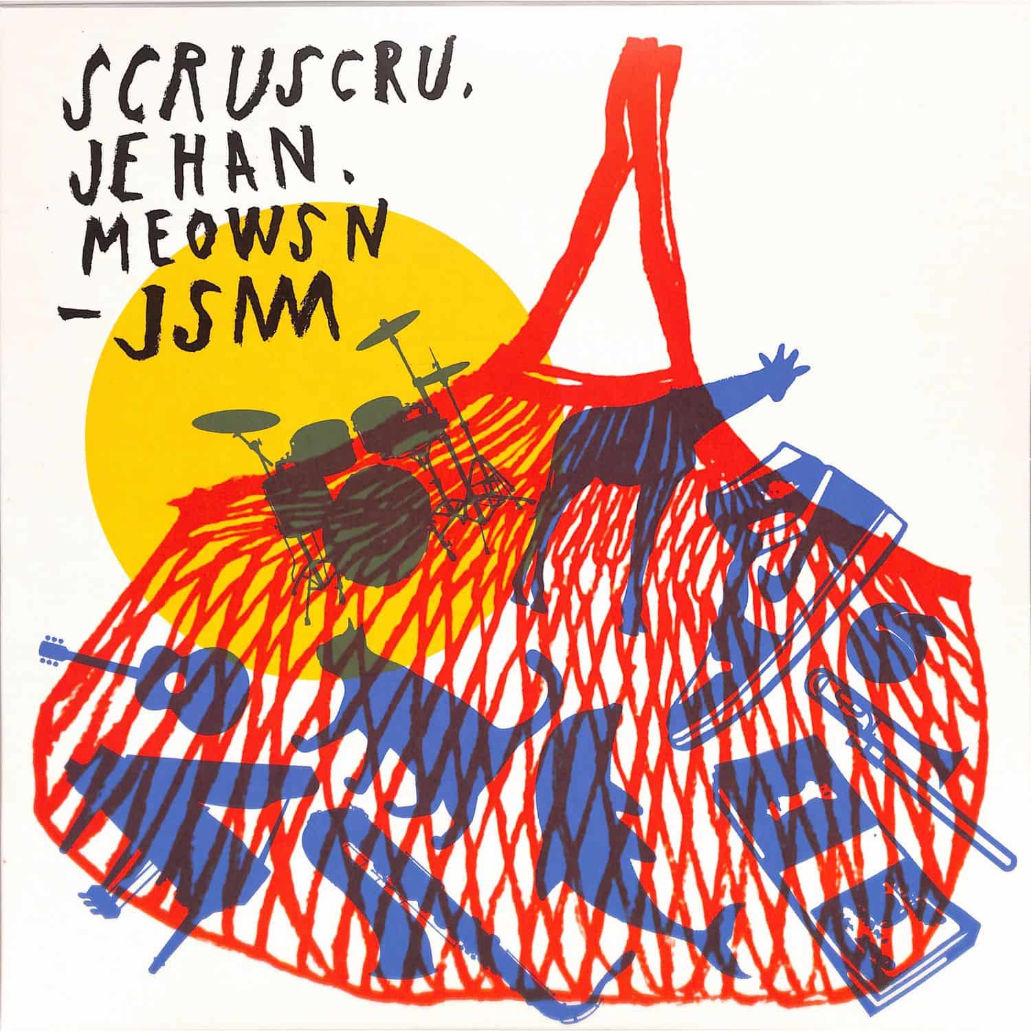 Scruscru / Jehan / Meowsn - JSM 