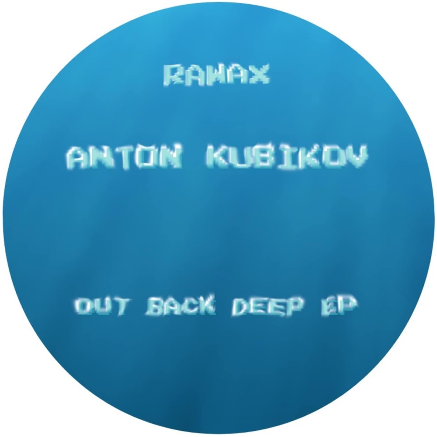 Anton Kubikov - OUT BACK DEEP EP