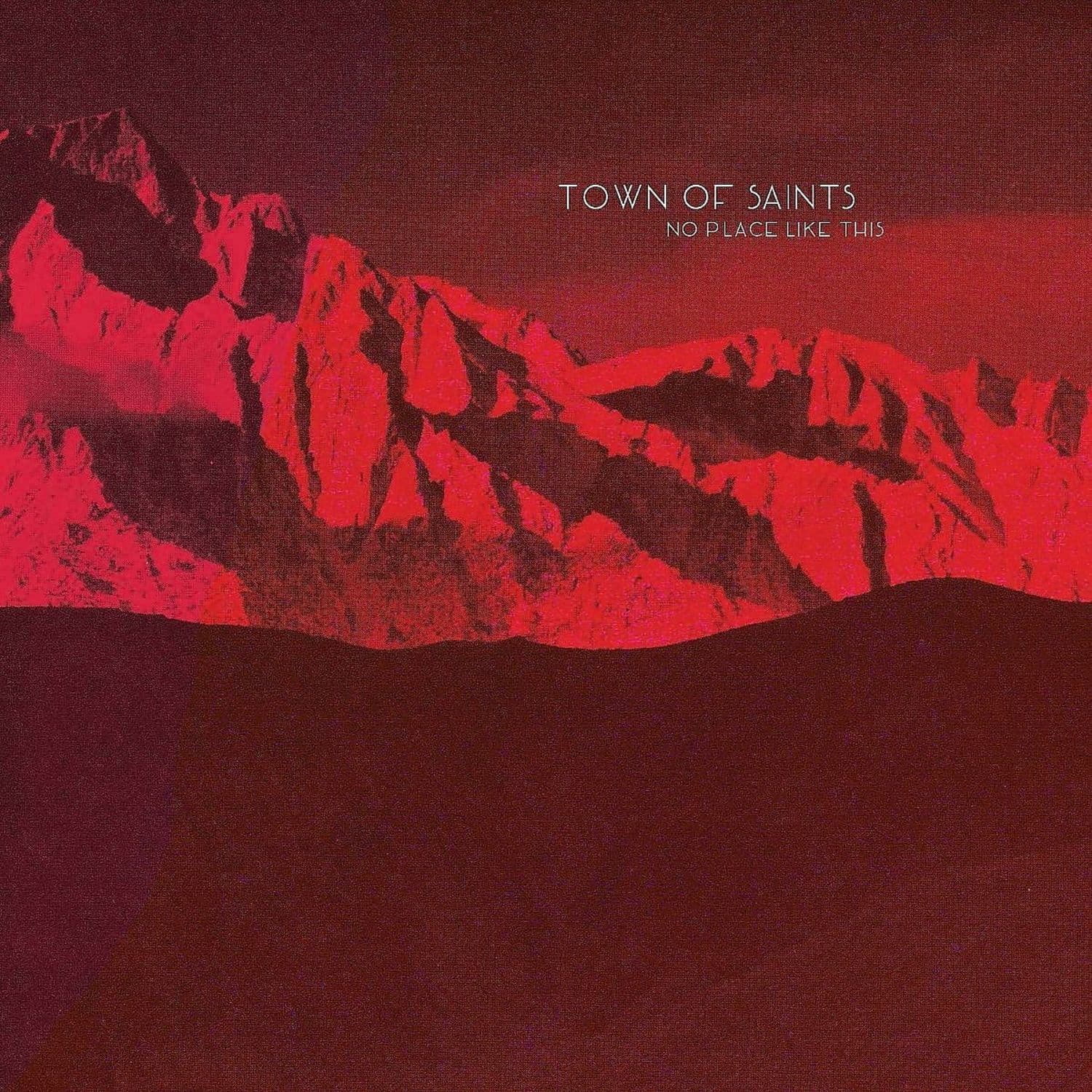 Town Of Saints - NO PLACE LIKE THIS 