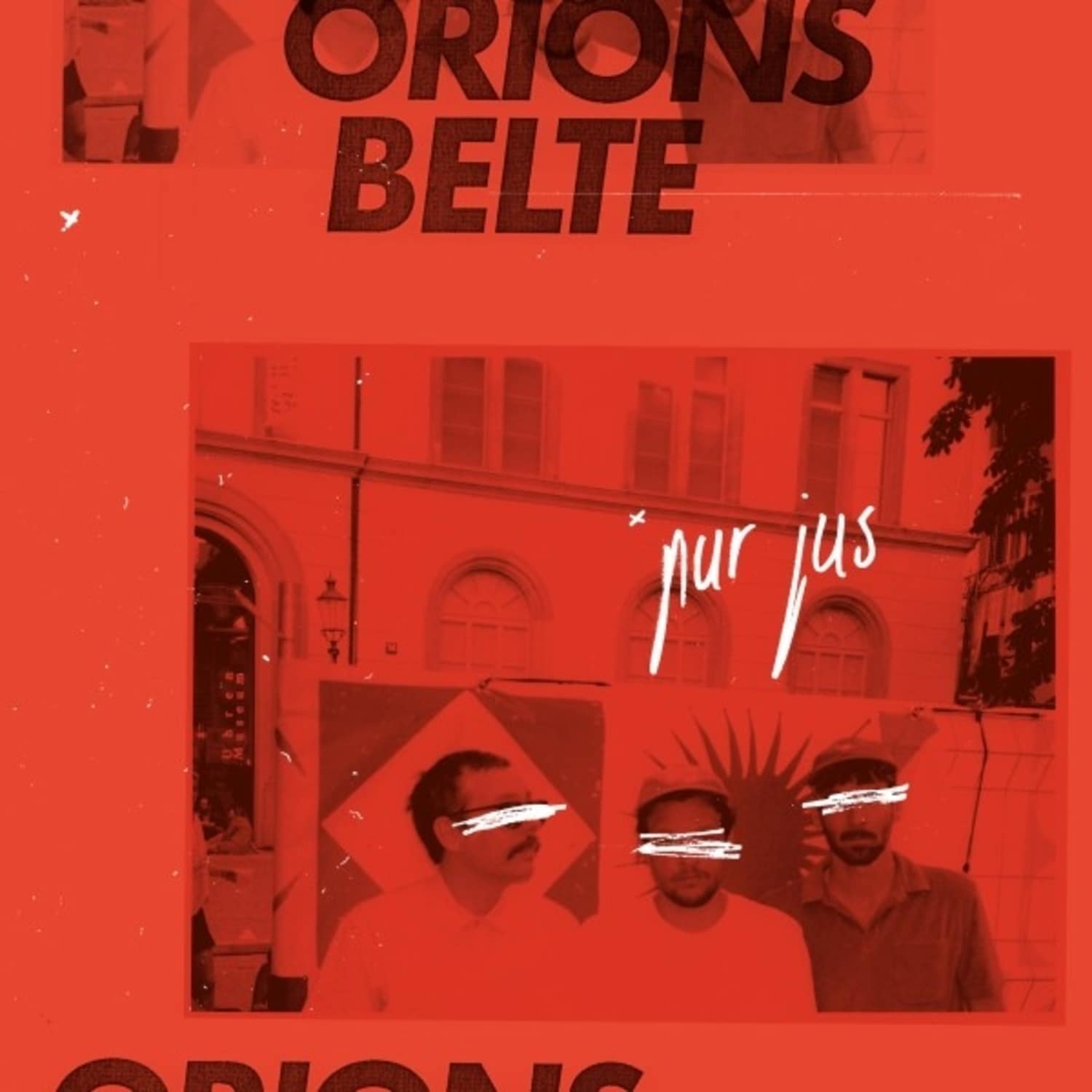 Orions Belte - PUR JUS 