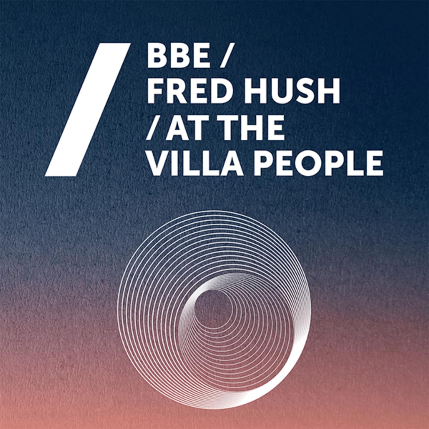 BBE / Fred Hush / At The Villa People - HURRICANE / STURM DER LIEBE / INDIAN SUMMER