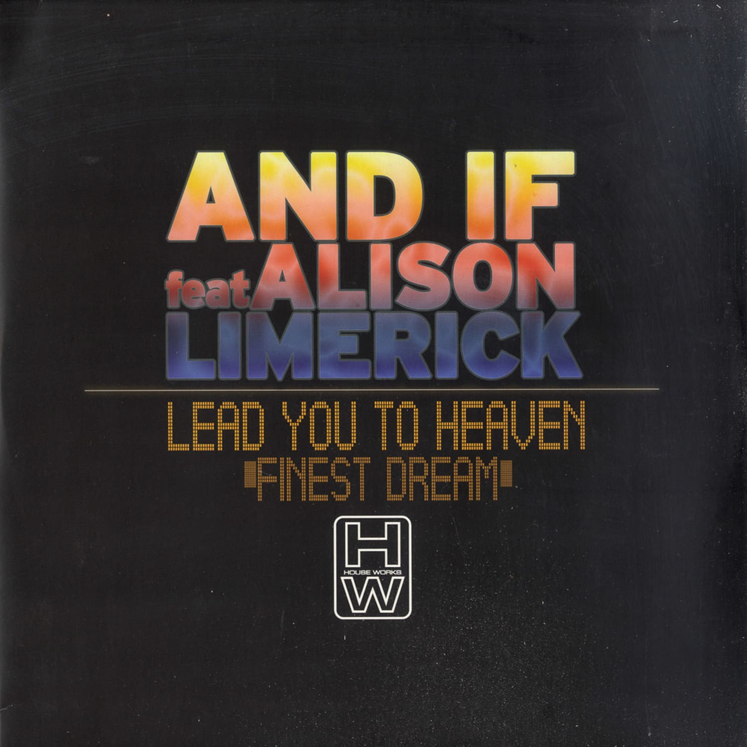 And If Feat. Alison Limerick - LEAD YOU TO HEAVEN 