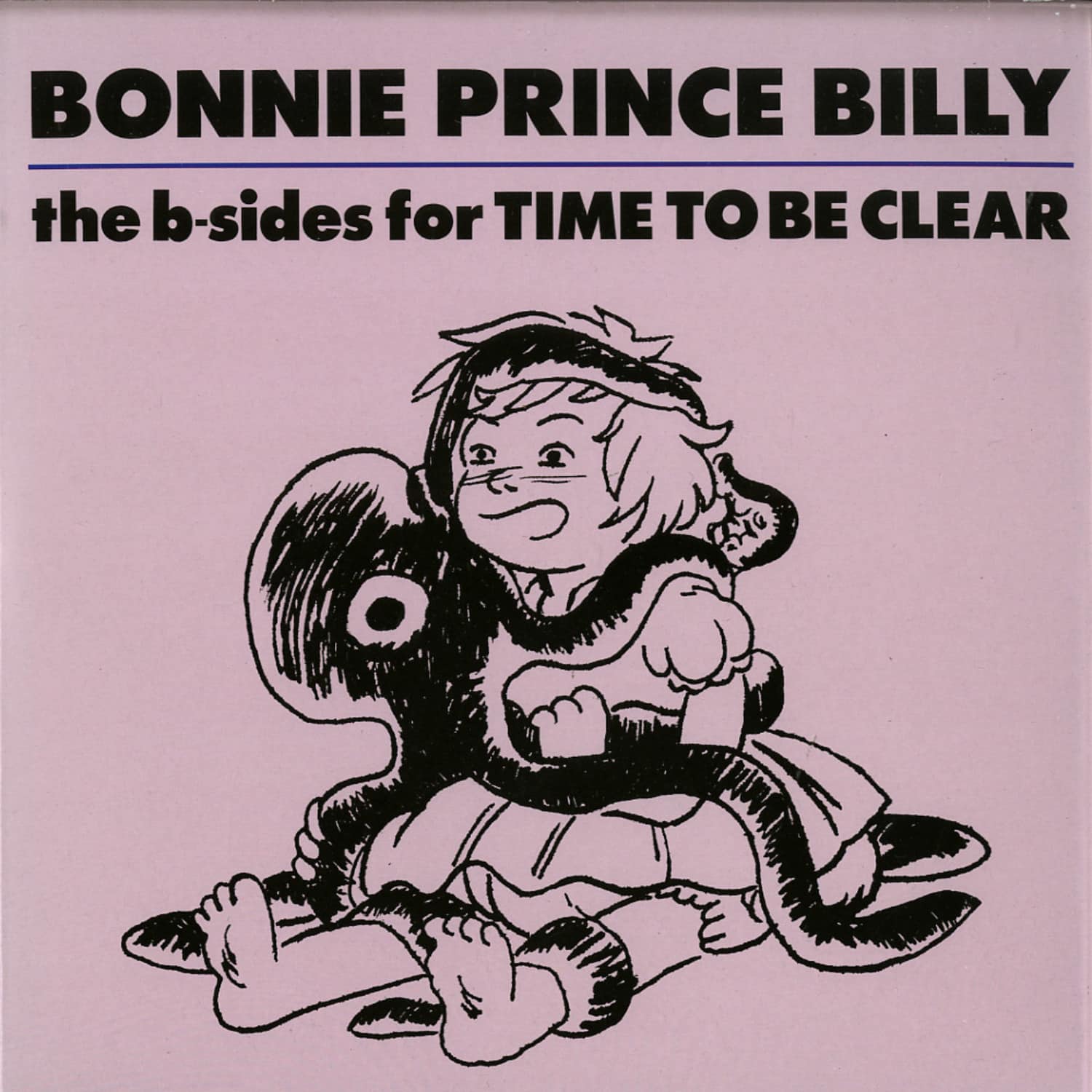 Bonnie Pince Billy - THE B-SIDES FOR TIME TO BE CLEAR 