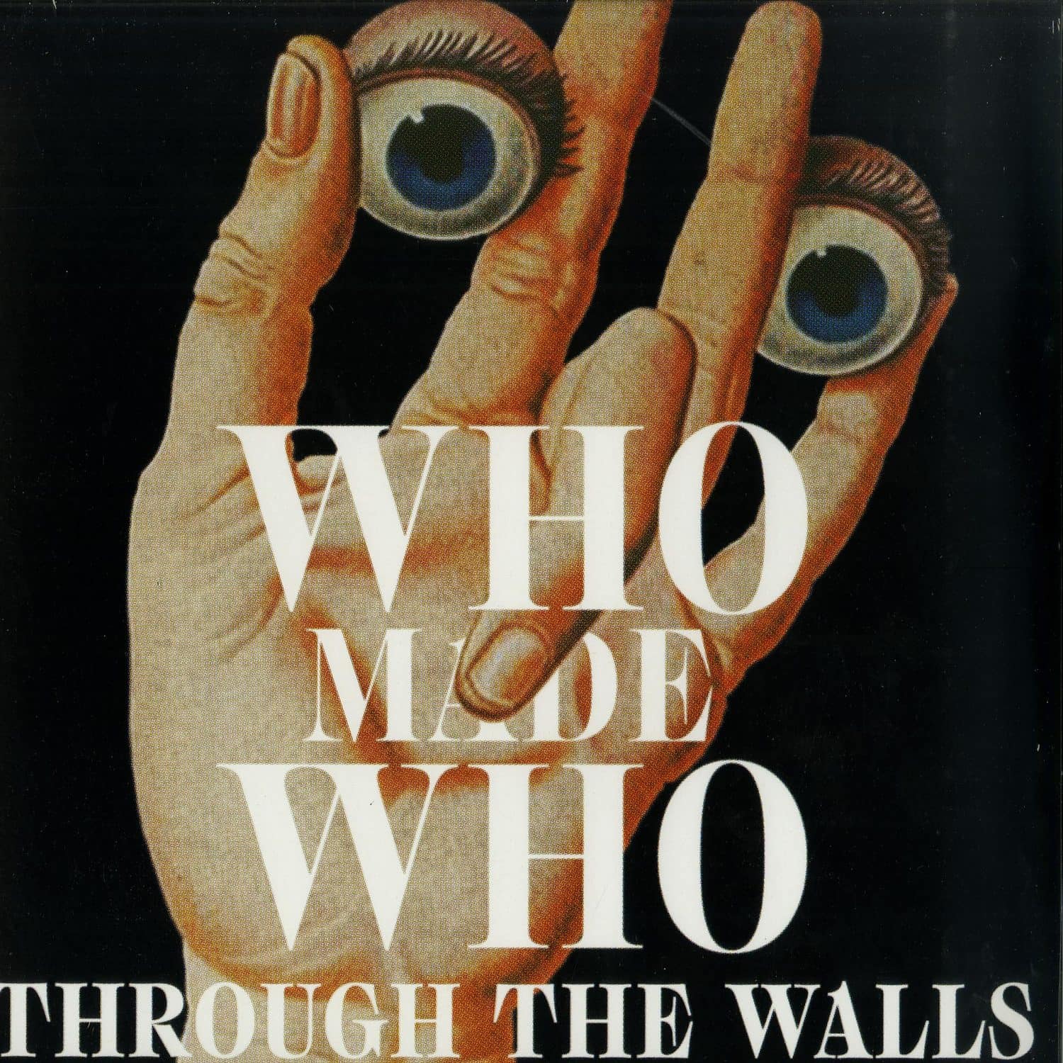 WhoMadeWho - THROUGH THE WALLS