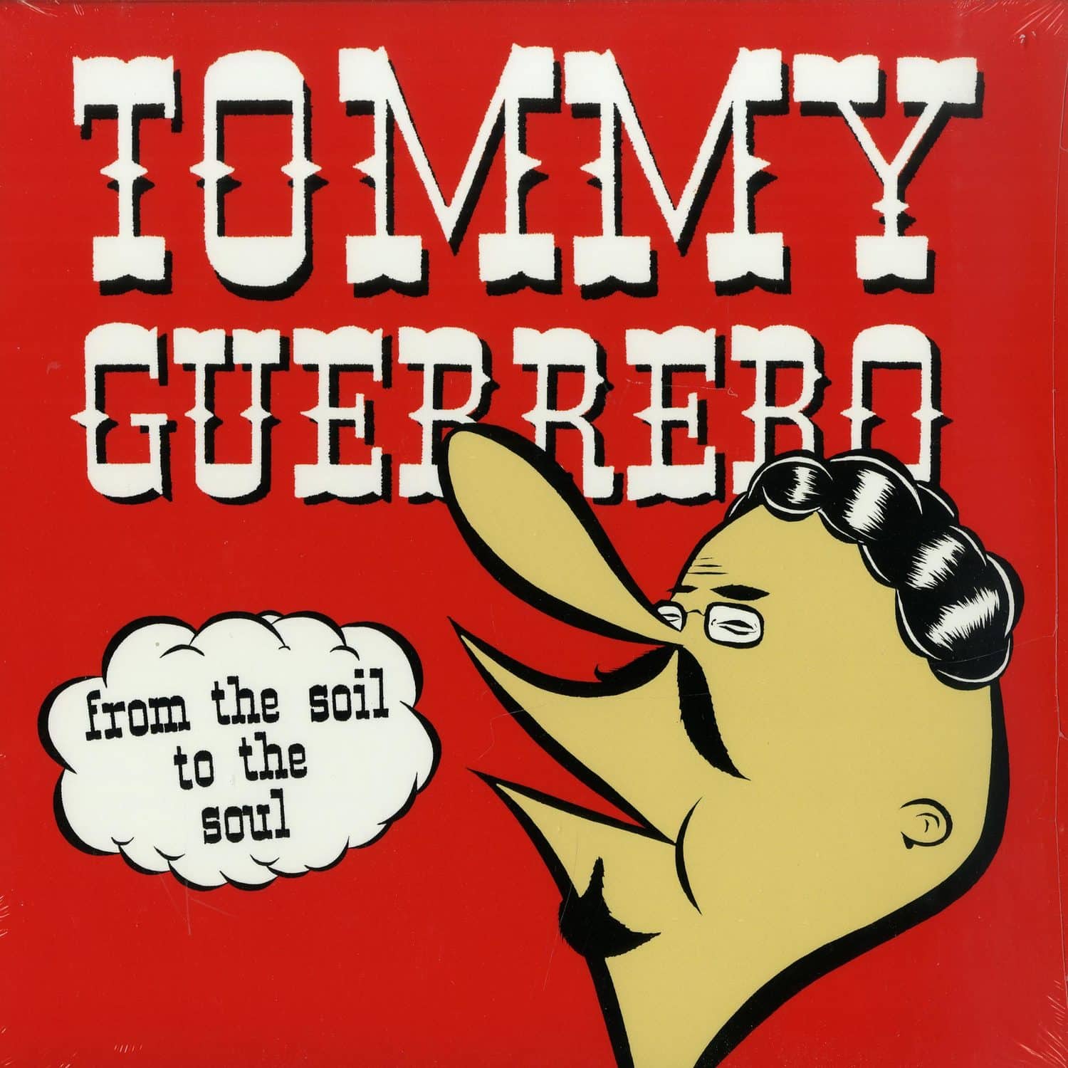 Tommy Guerrero - FROM THE SOIL TO THE SOUL 