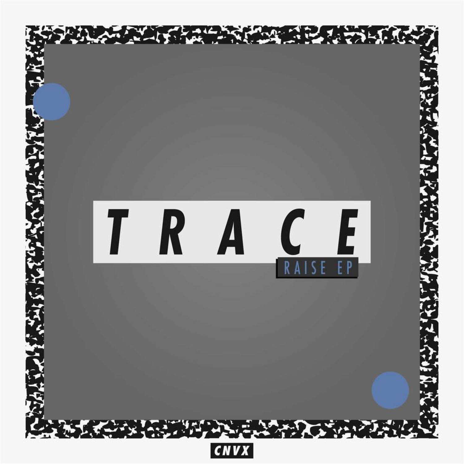 Trace - RAISE EP