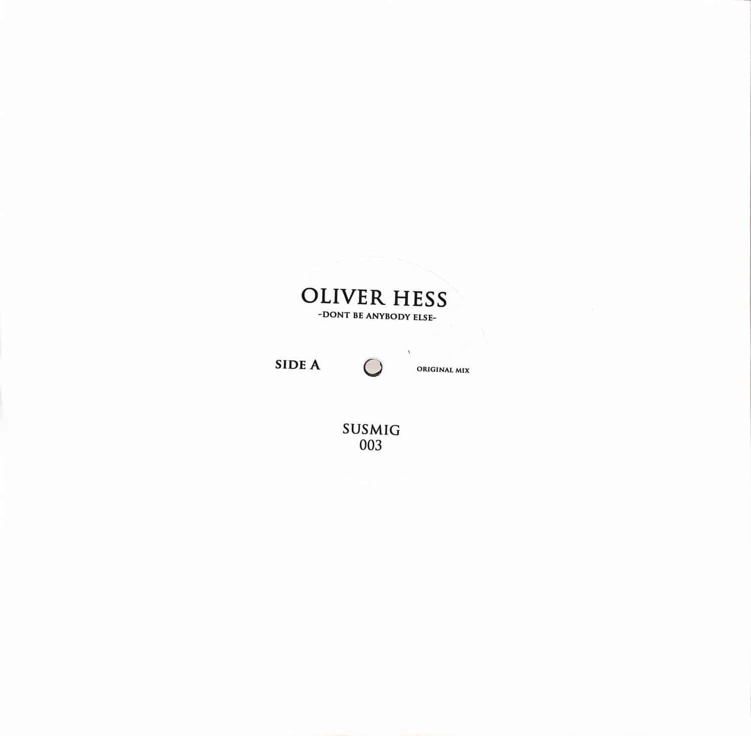 Oliver Hess - DONT BE ANYBODY ELSE 