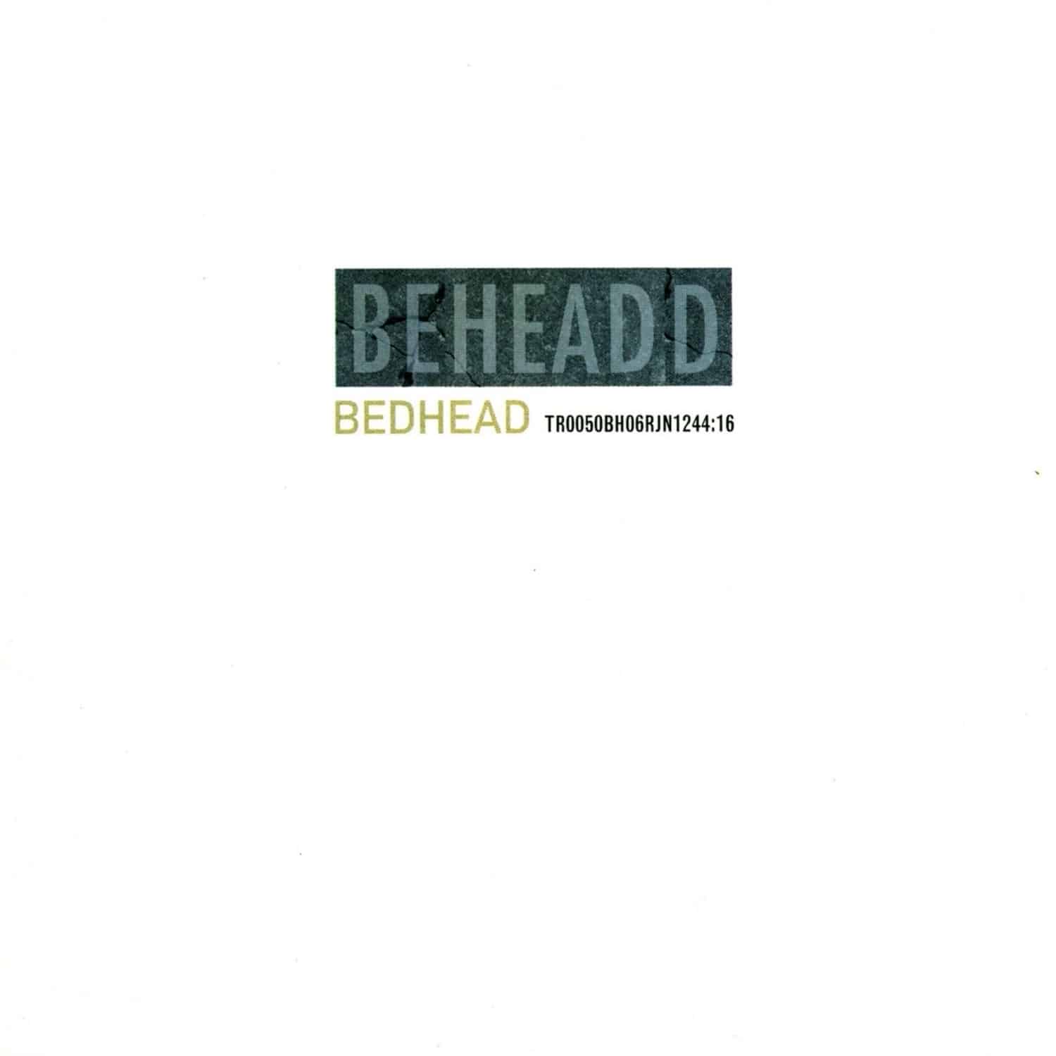 Bedhead - BEHEADED 