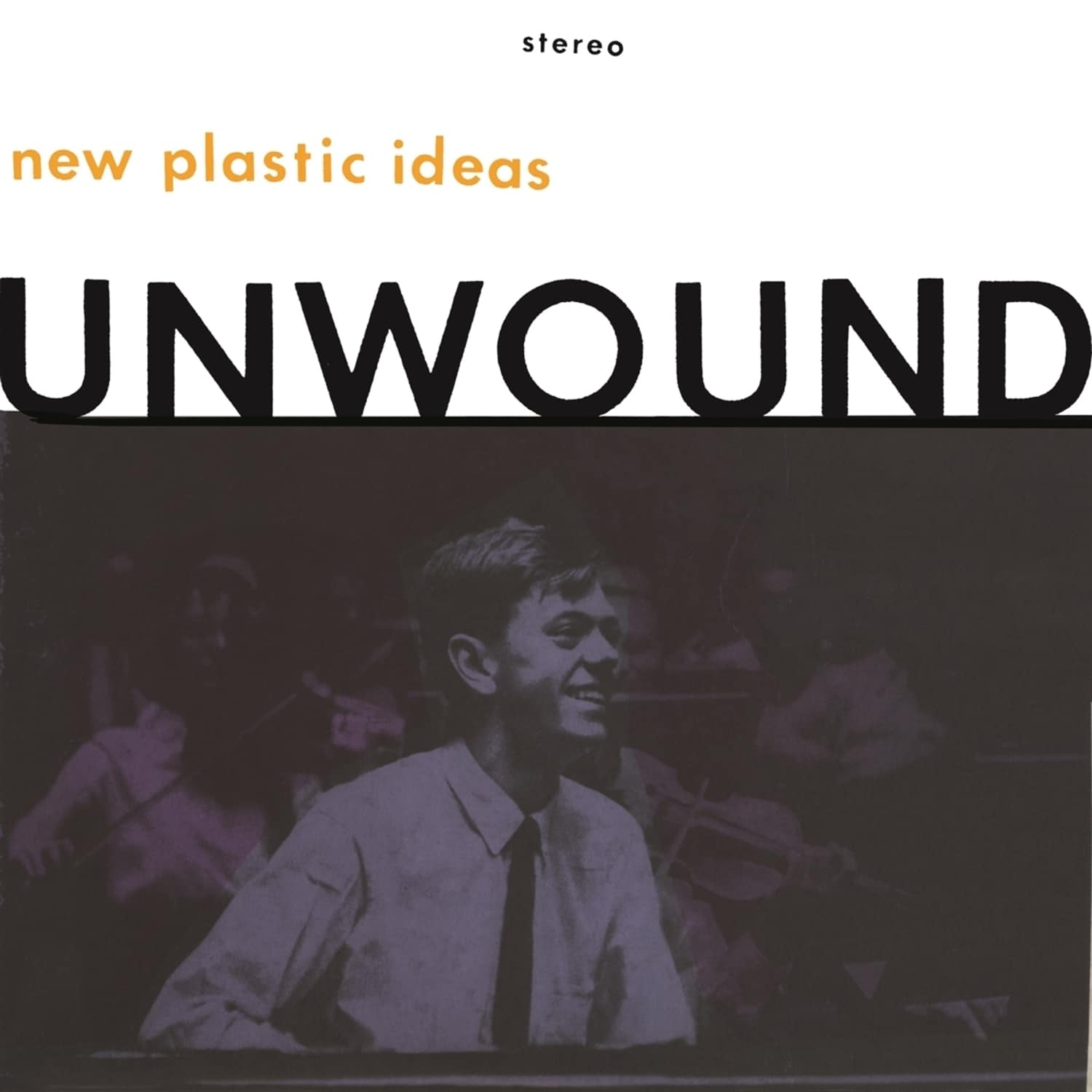 Unwound - NEW PLASTIC IDEAS 