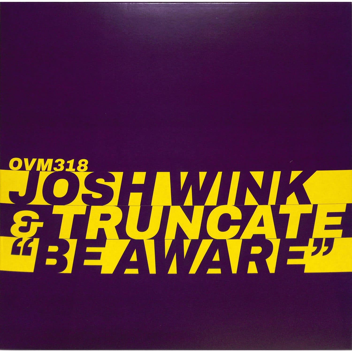 Josh Wink and Truncate - BE AWARE
