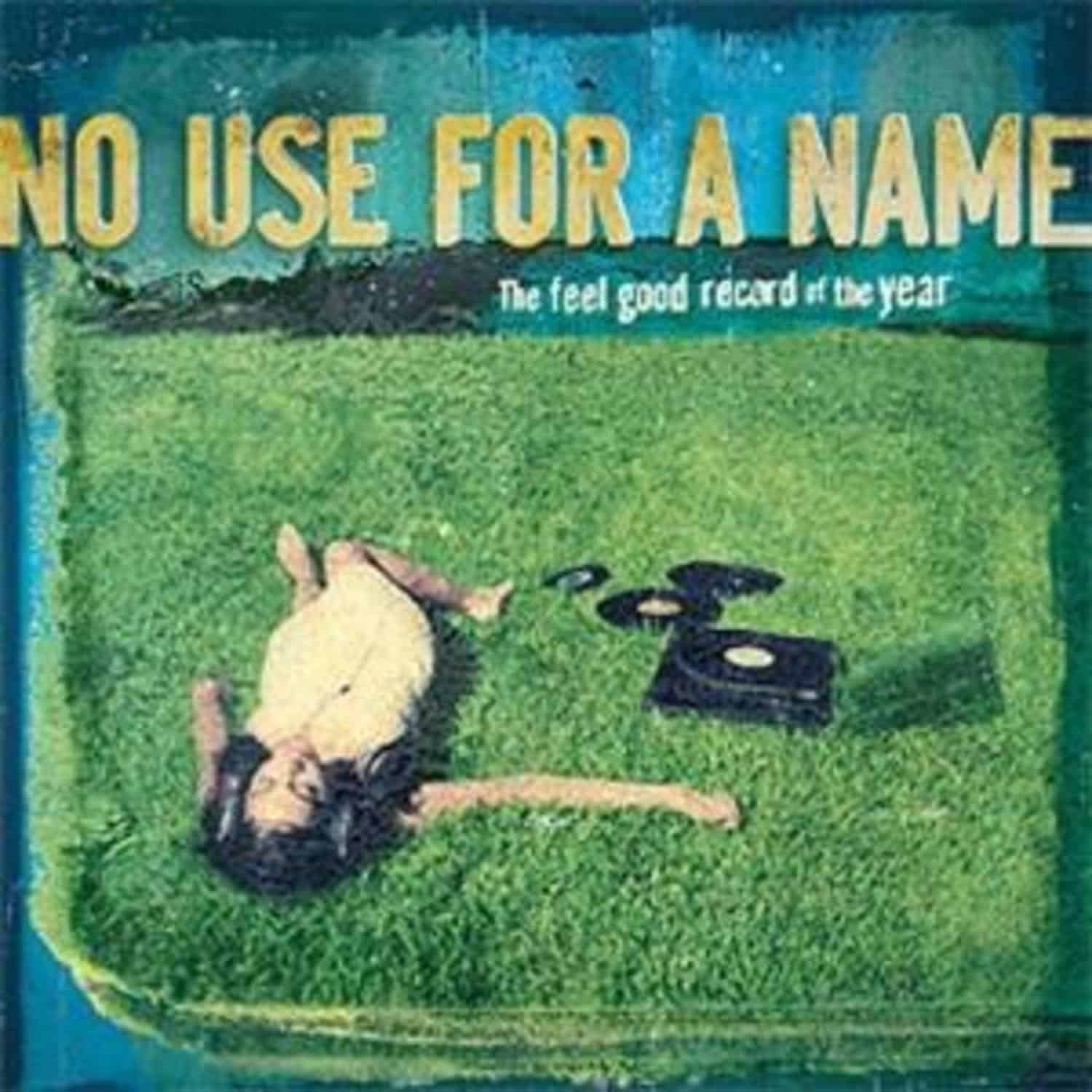 No Use For A Name - THE FEEL GOOD RECORD OF THE YEAR 