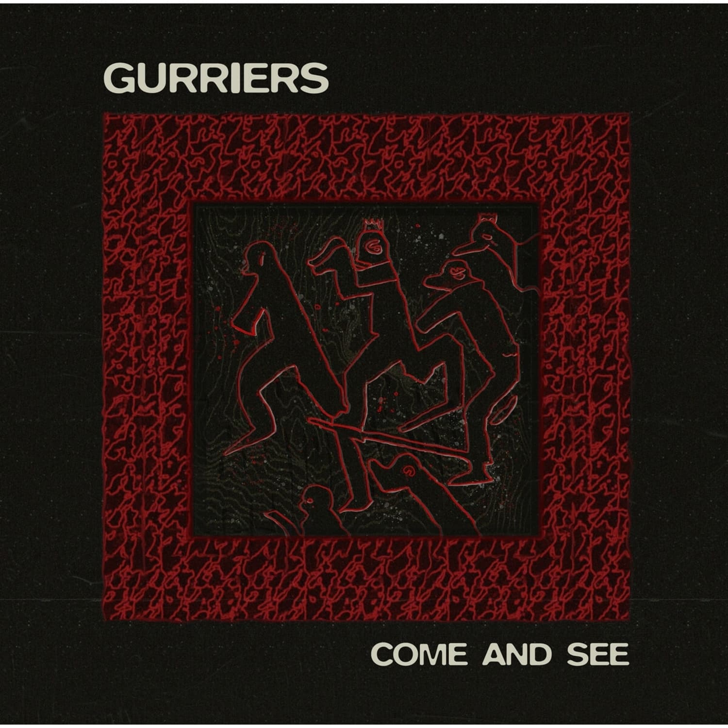Gurriers - COME AND SEE 