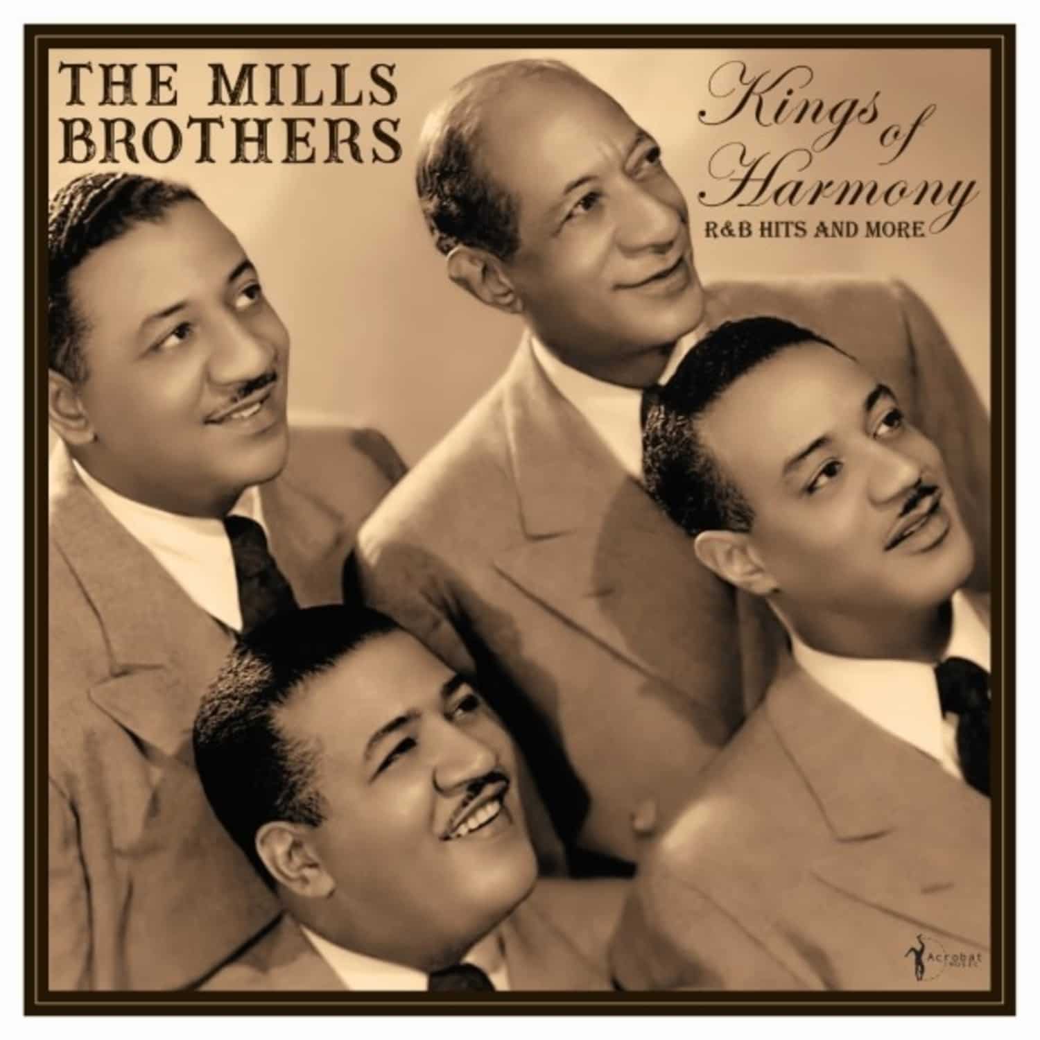 The Mills Brothers - KINGS OF HARMONY: R&B HITS AND MORE 1942-52 