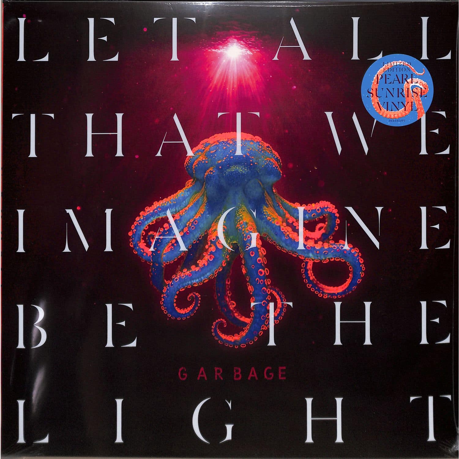 Garbage - LET ALL THAT WE IMAGINE BE THE LIGHT 