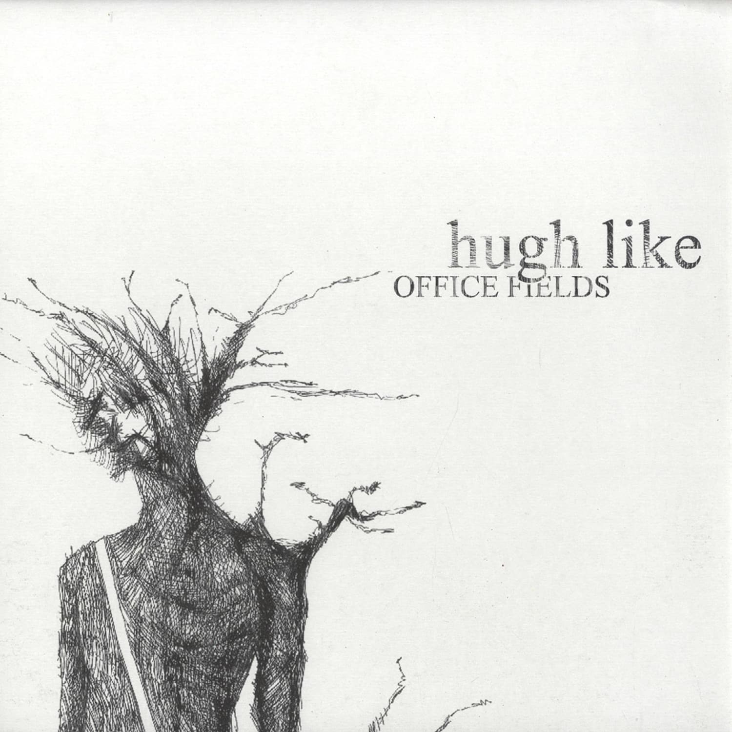 Hugh Like - OFFICE FIELDS