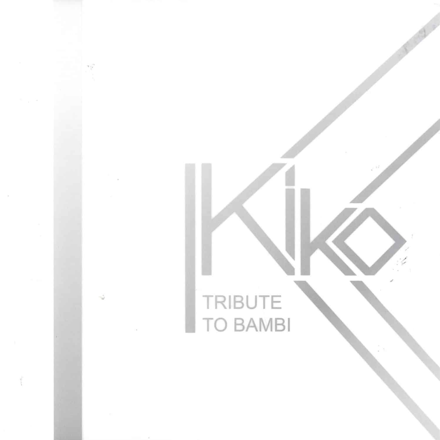 Kiko - TRIBUTE TO BAMBI