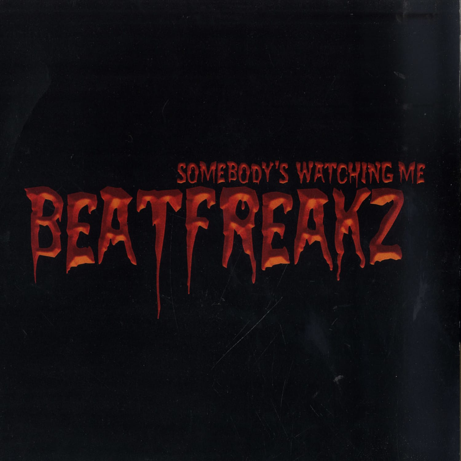 Beatfreakz - SOMEBODYS WATCHING ME