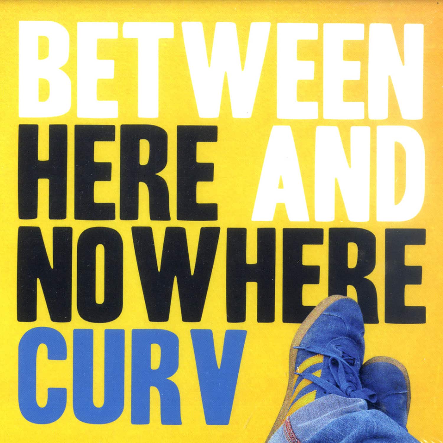 Curv - BETWEEN HERE AND NOWHERE 