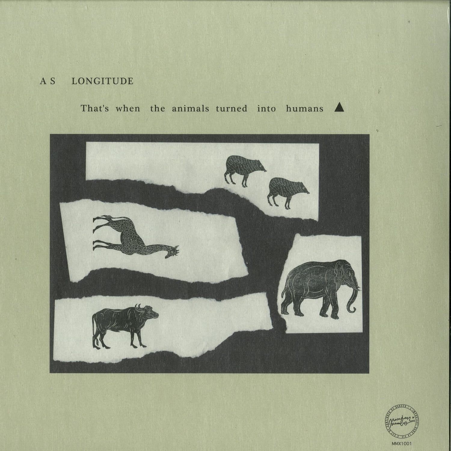 As Longitude - THATS WHEN THE ANIMALS TURNED INTO HUMANS