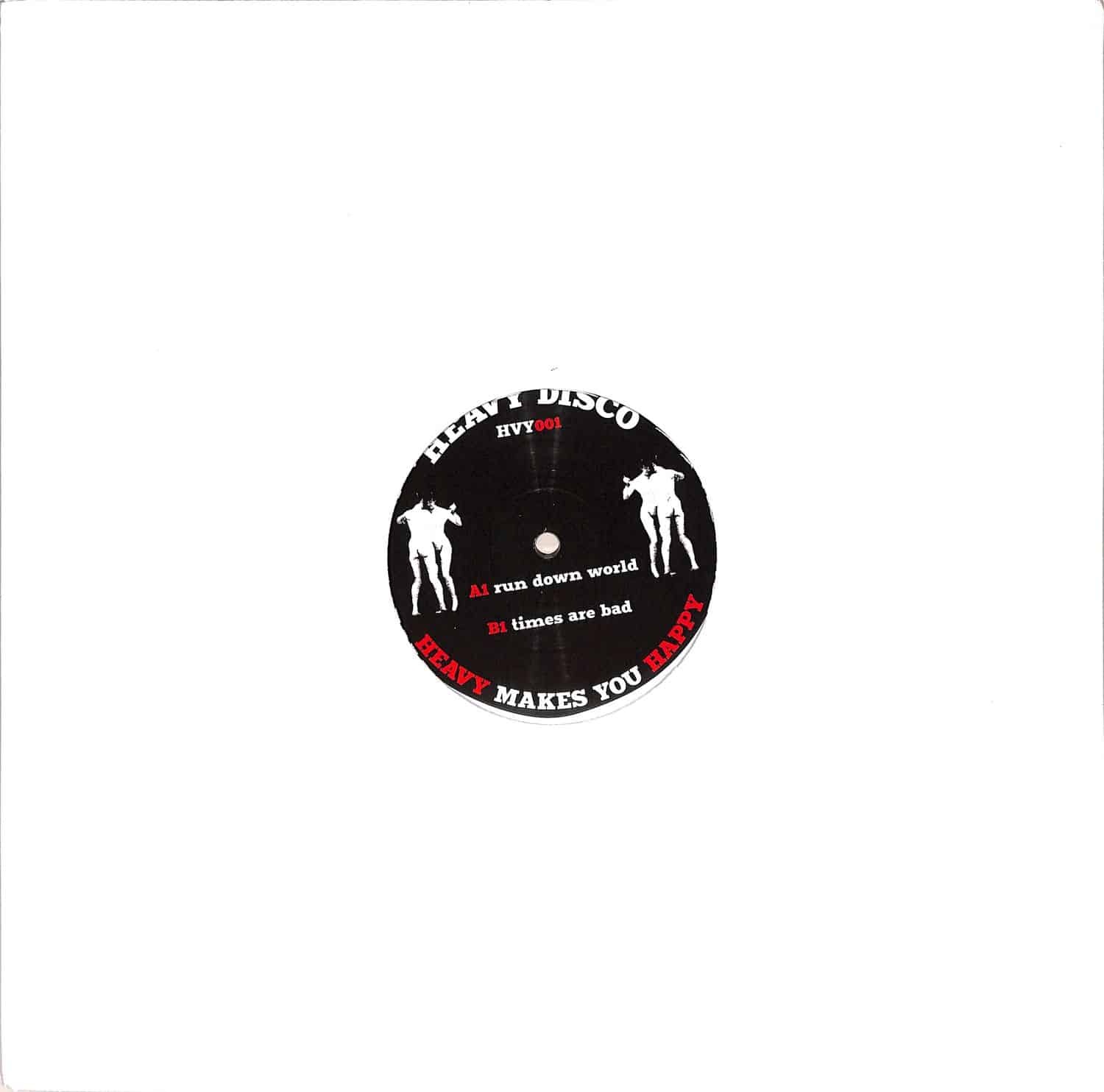 Heavy Disco Edits - RUN DOWN WORLD / TIMES ARE BAD