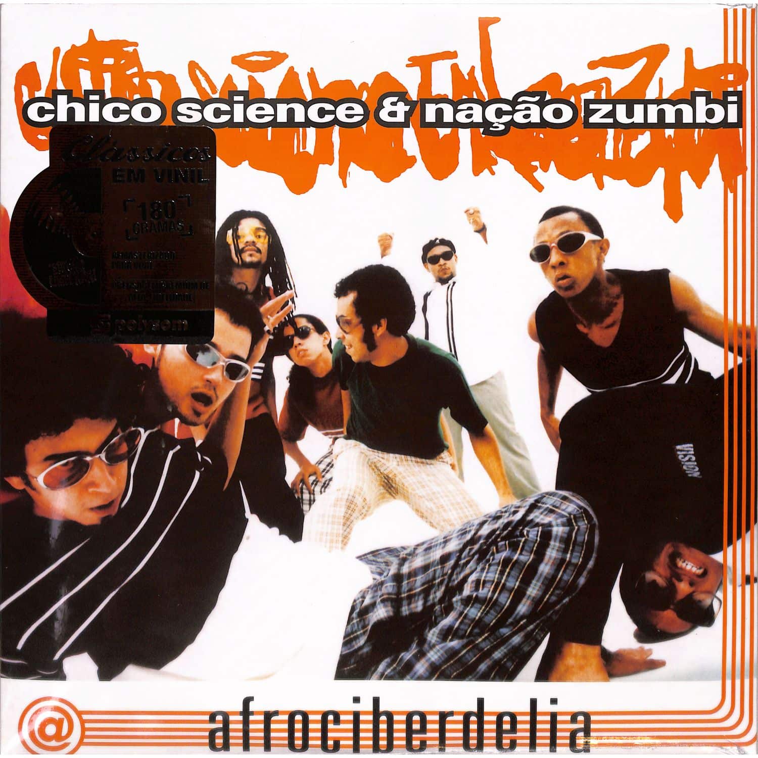 Chico Science & Nacao Zumbi - AFROCIBERDELIA 