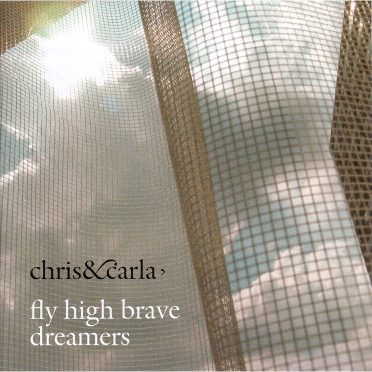 Chris & Carla - FLY HIGH BRAVE DREAMERS 