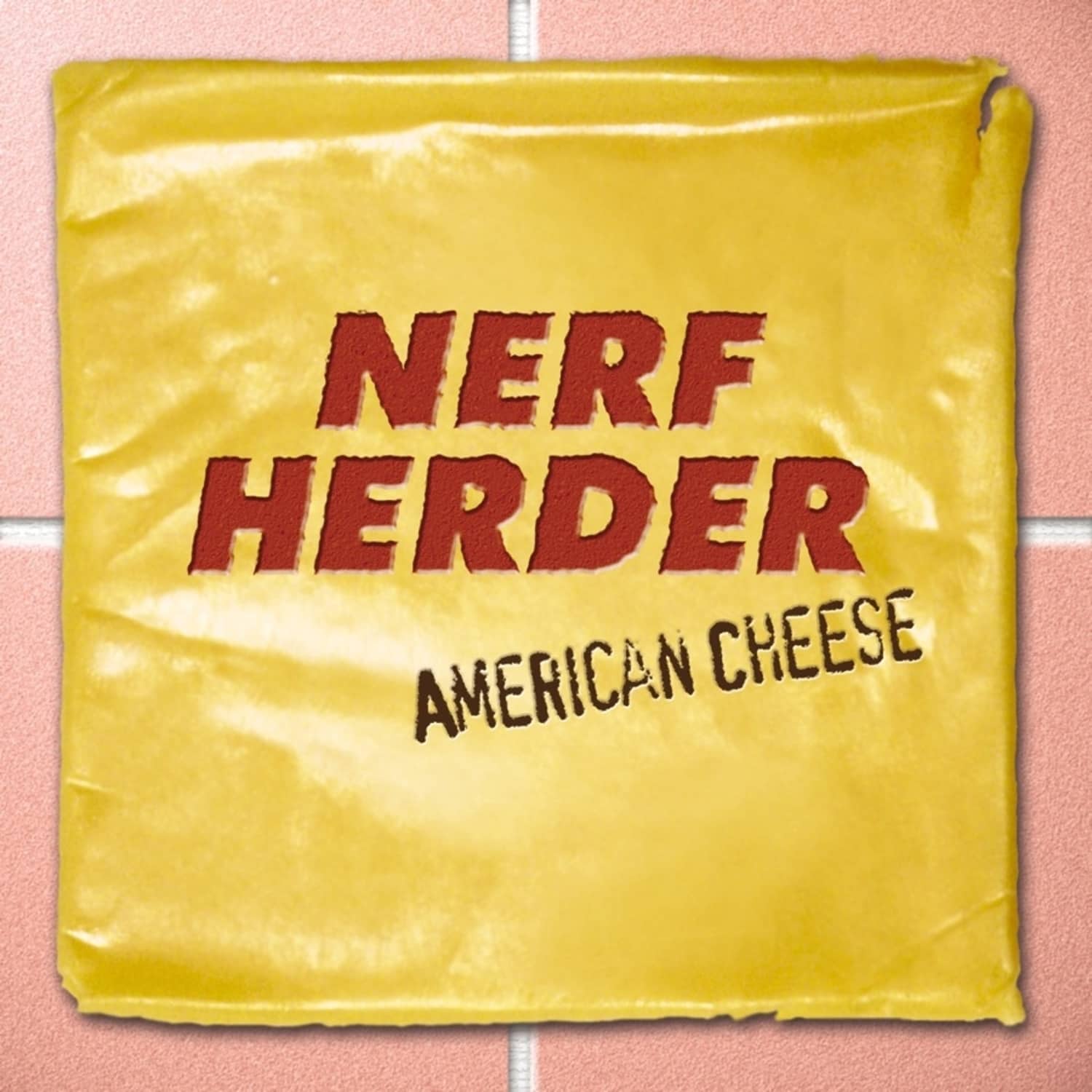 Nerf Herder - AMERICAN CHEESE 